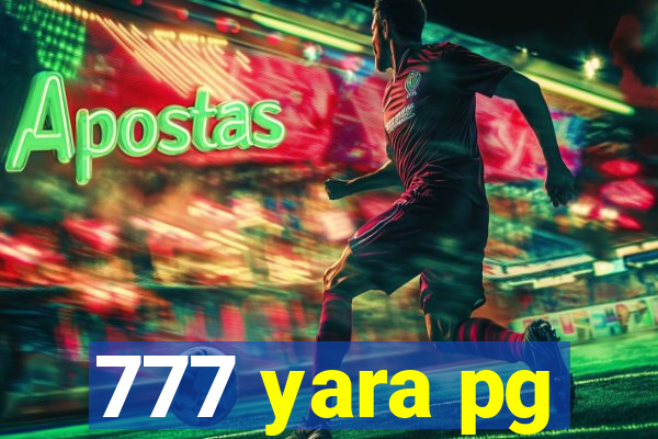 777 yara pg